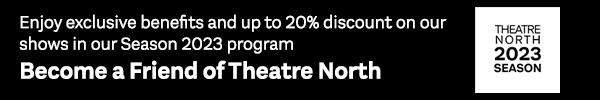 Become a Friend of Theatre North